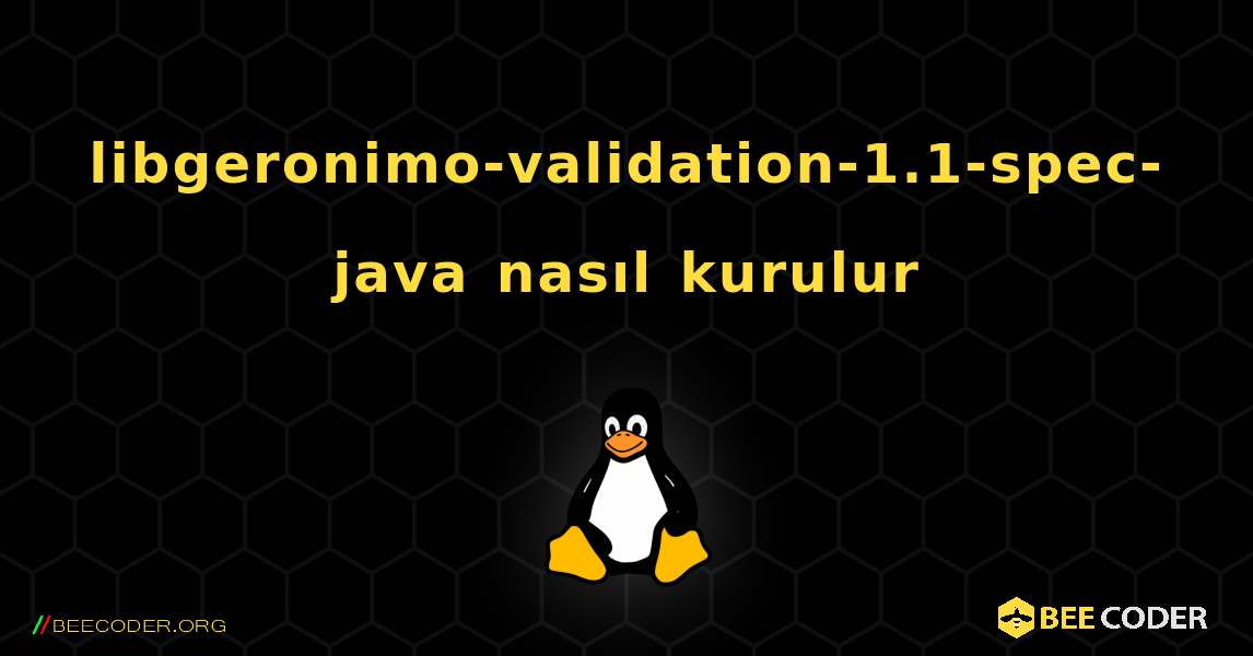libgeronimo-validation-1.1-spec-java  nasıl kurulur. Linux