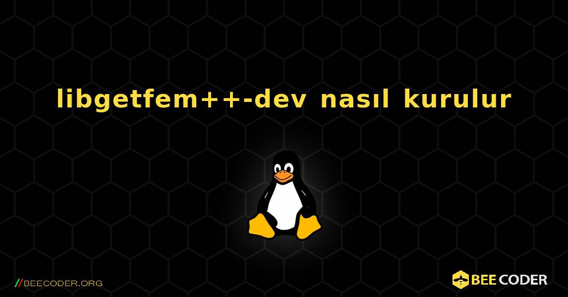 libgetfem++-dev  nasıl kurulur. Linux