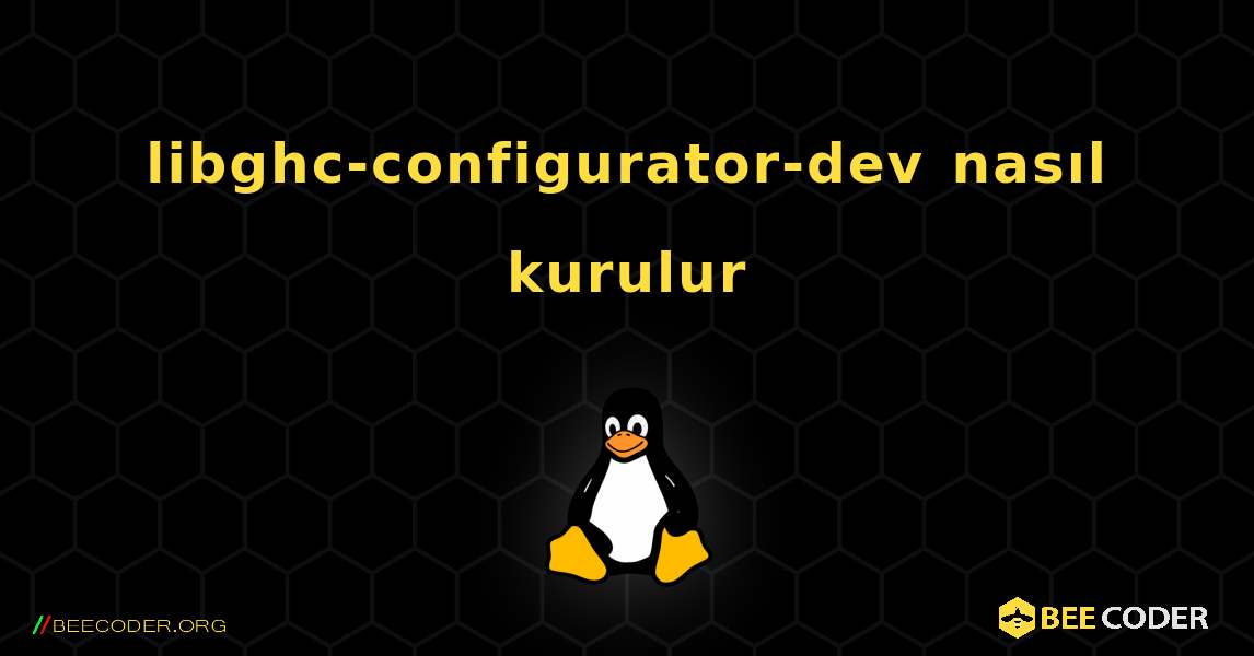 libghc-configurator-dev  nasıl kurulur. Linux