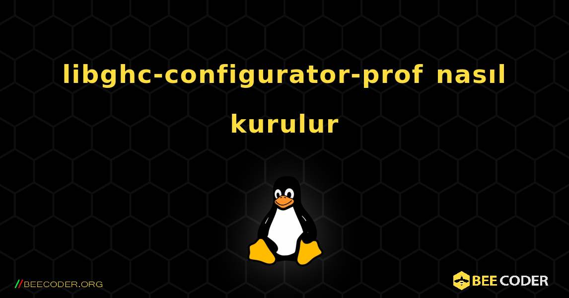 libghc-configurator-prof  nasıl kurulur. Linux
