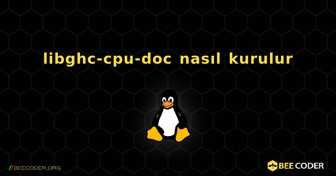 libghc-cpu-doc  nasıl kurulur. Linux