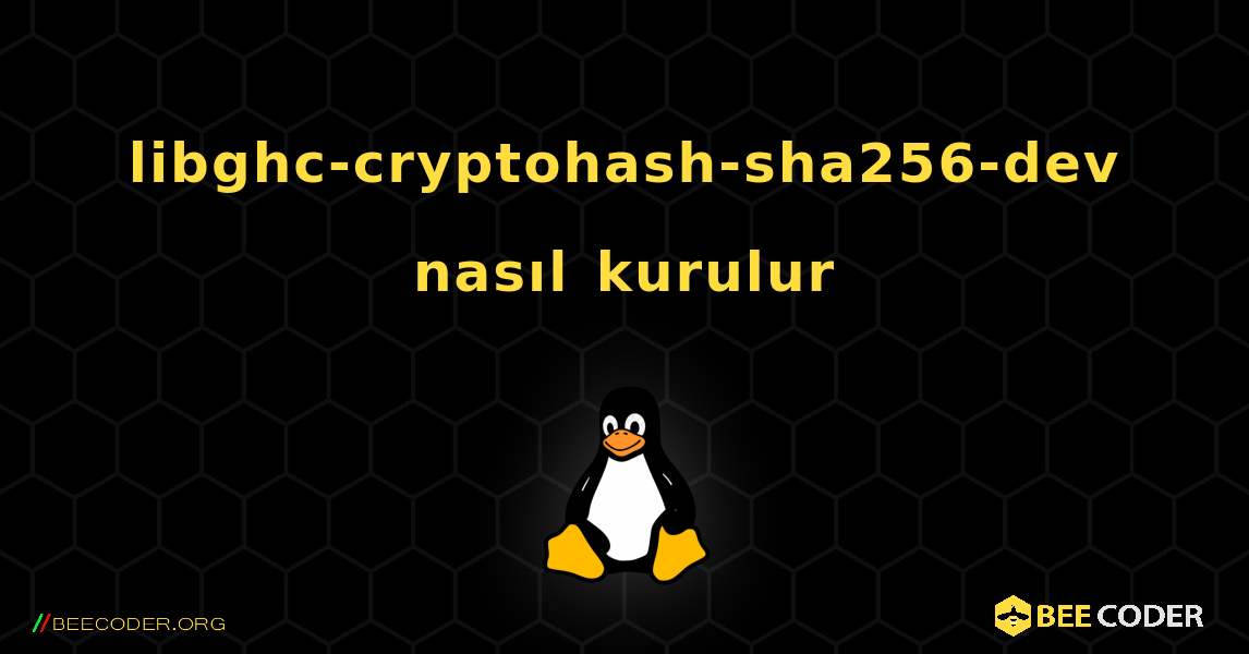 libghc-cryptohash-sha256-dev  nasıl kurulur. Linux