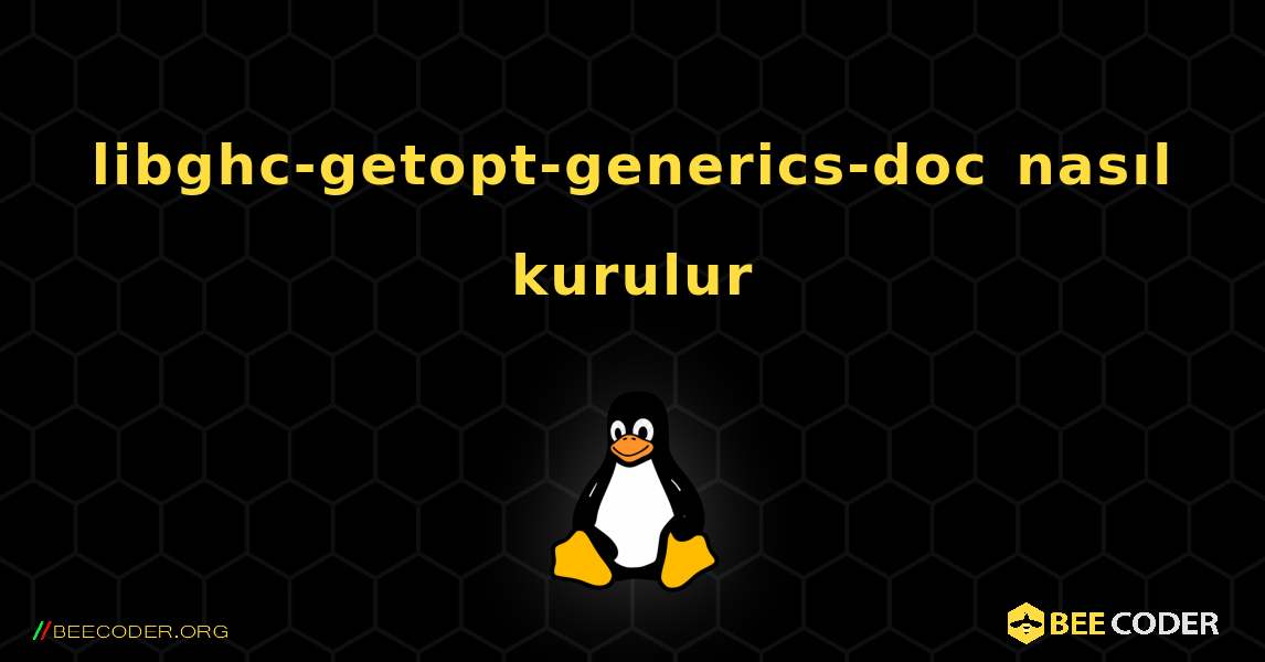 libghc-getopt-generics-doc  nasıl kurulur. Linux