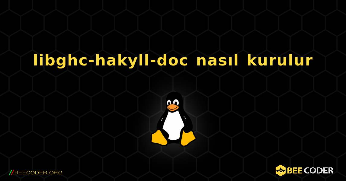 libghc-hakyll-doc  nasıl kurulur. Linux