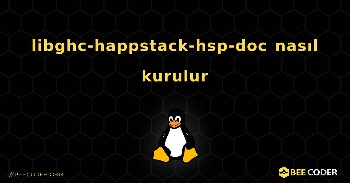 libghc-happstack-hsp-doc  nasıl kurulur. Linux