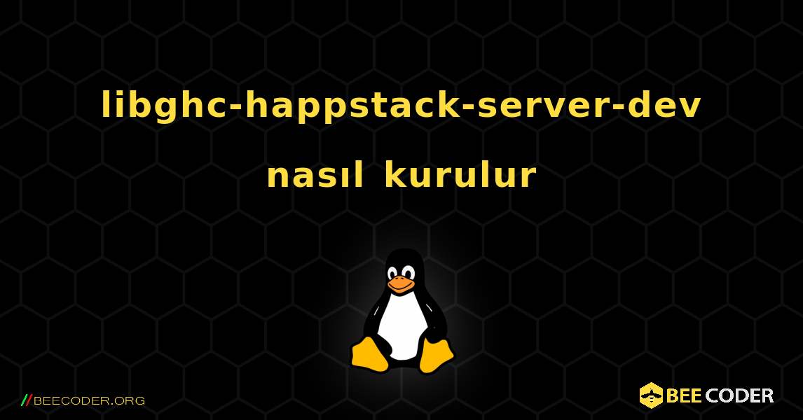 libghc-happstack-server-dev  nasıl kurulur. Linux