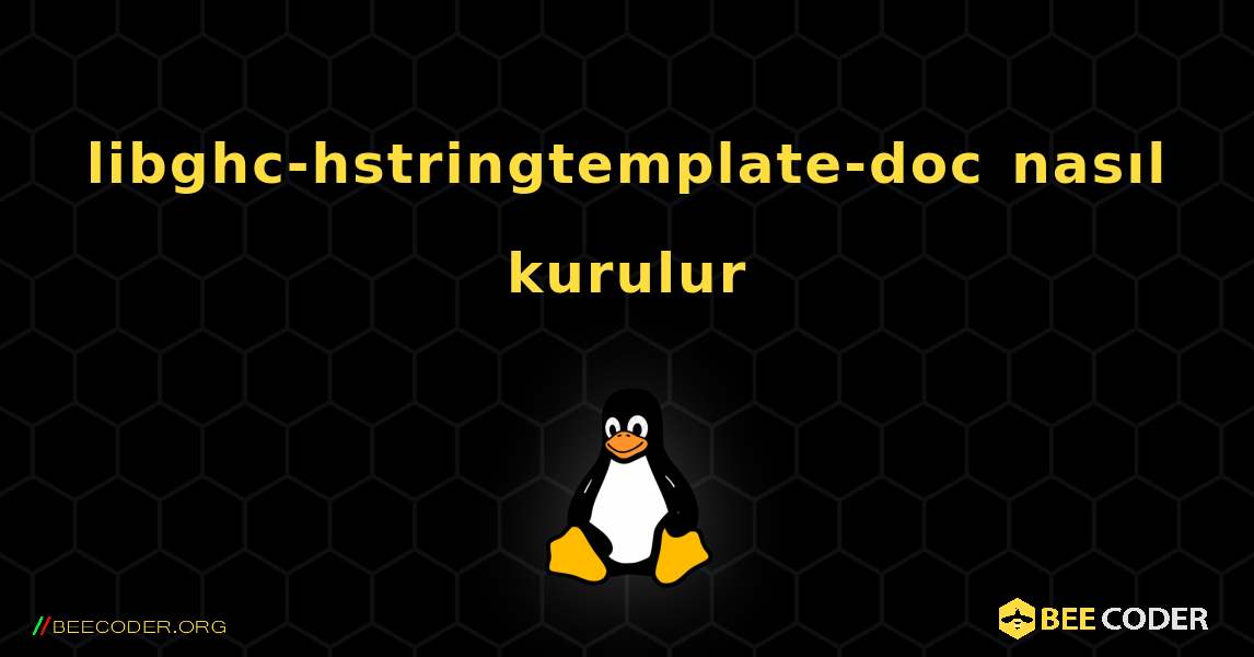 libghc-hstringtemplate-doc  nasıl kurulur. Linux