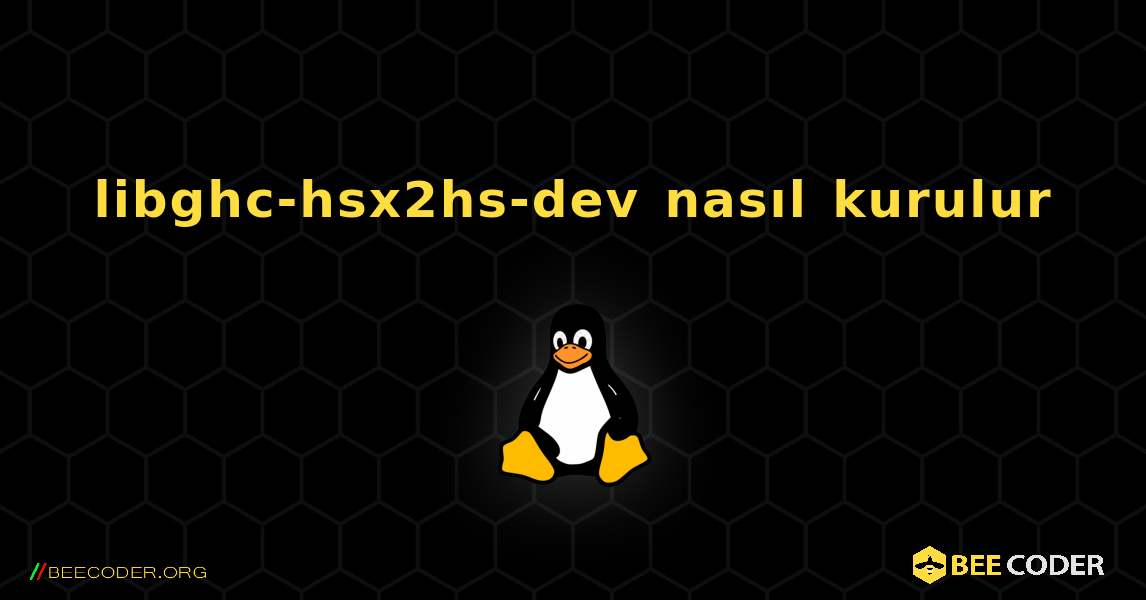 libghc-hsx2hs-dev  nasıl kurulur. Linux