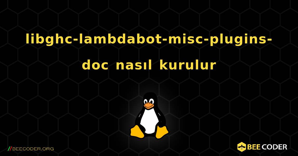 libghc-lambdabot-misc-plugins-doc  nasıl kurulur. Linux