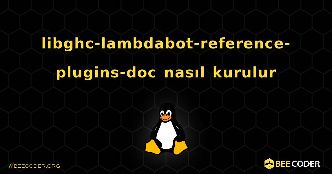 libghc-lambdabot-reference-plugins-doc  nasıl kurulur. Linux