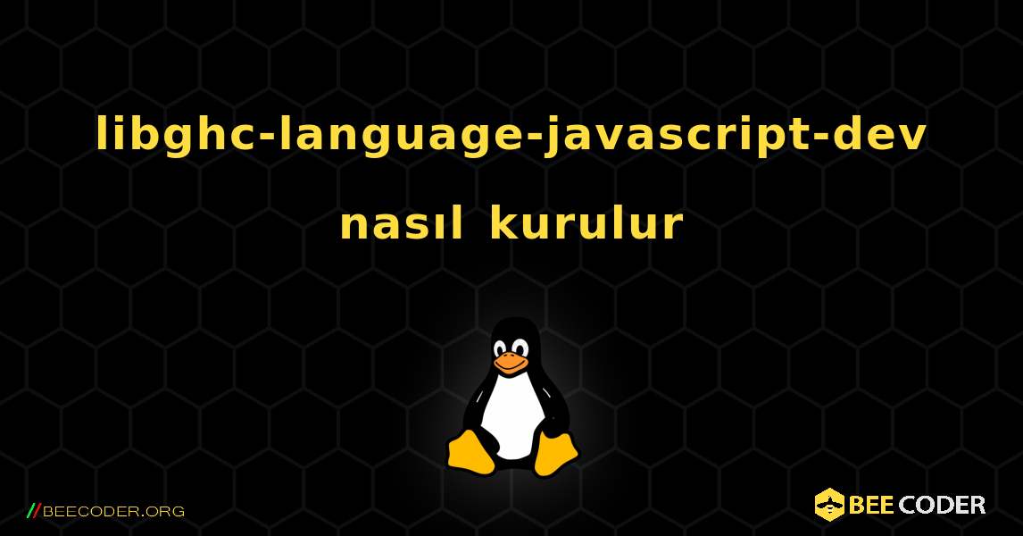 libghc-language-javascript-dev  nasıl kurulur. Linux