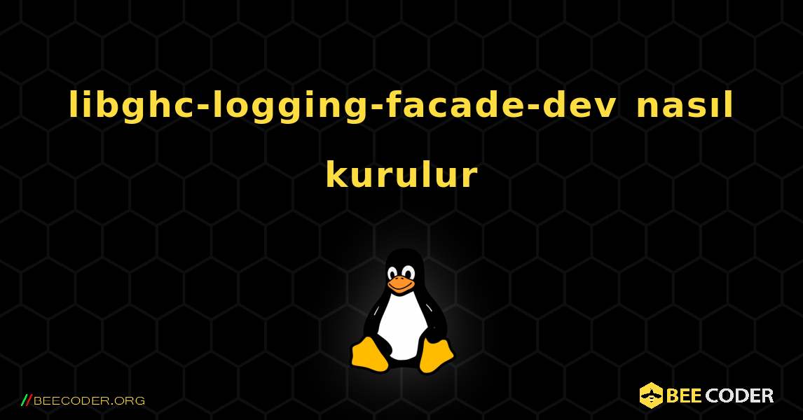 libghc-logging-facade-dev  nasıl kurulur. Linux