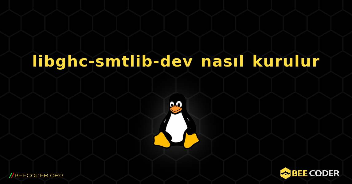 libghc-smtlib-dev  nasıl kurulur. Linux
