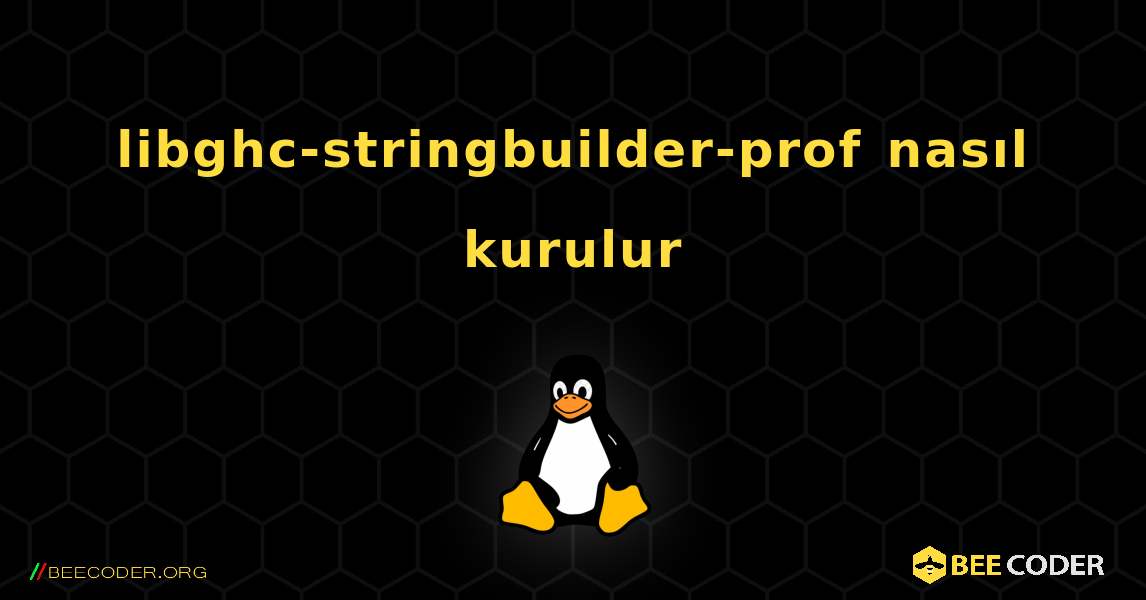 libghc-stringbuilder-prof  nasıl kurulur. Linux