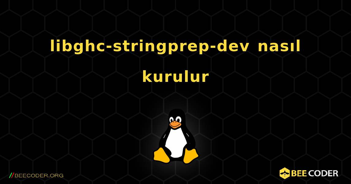 libghc-stringprep-dev  nasıl kurulur. Linux