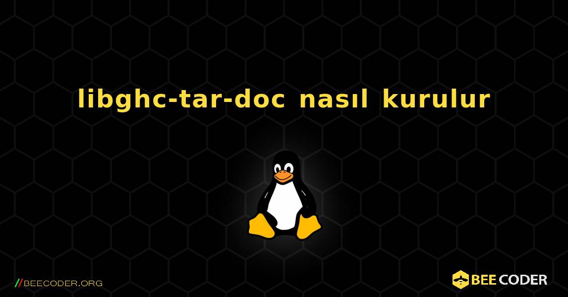 libghc-tar-doc  nasıl kurulur. Linux