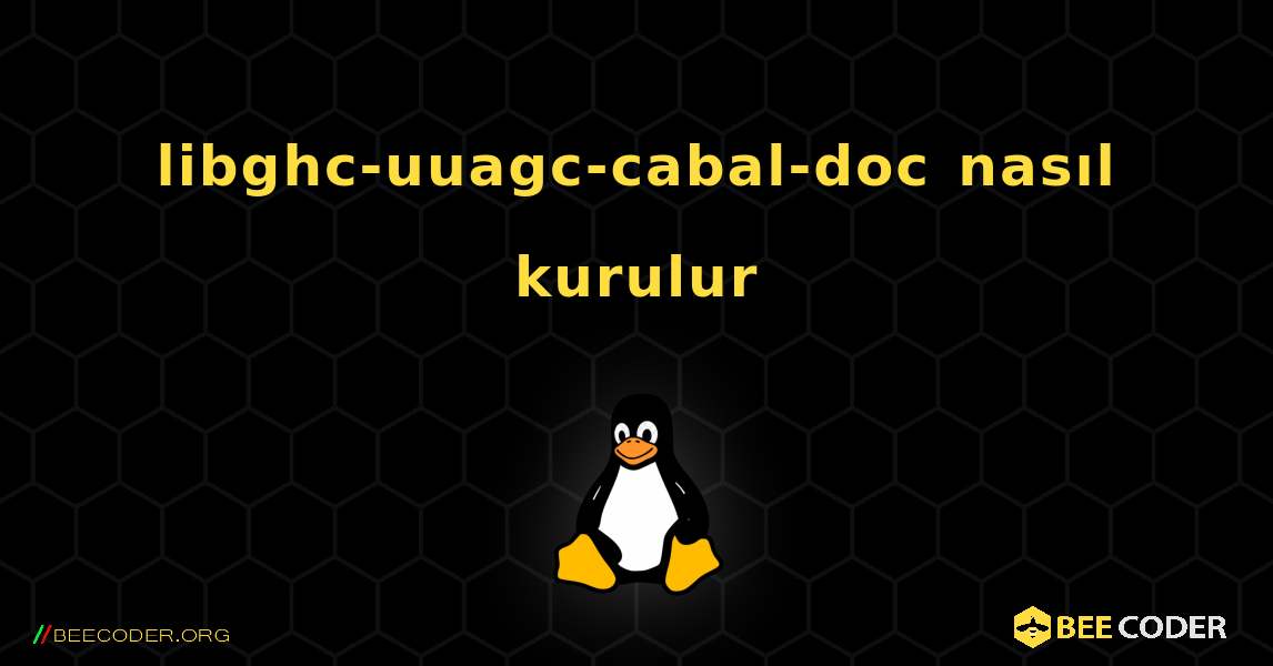 libghc-uuagc-cabal-doc  nasıl kurulur. Linux