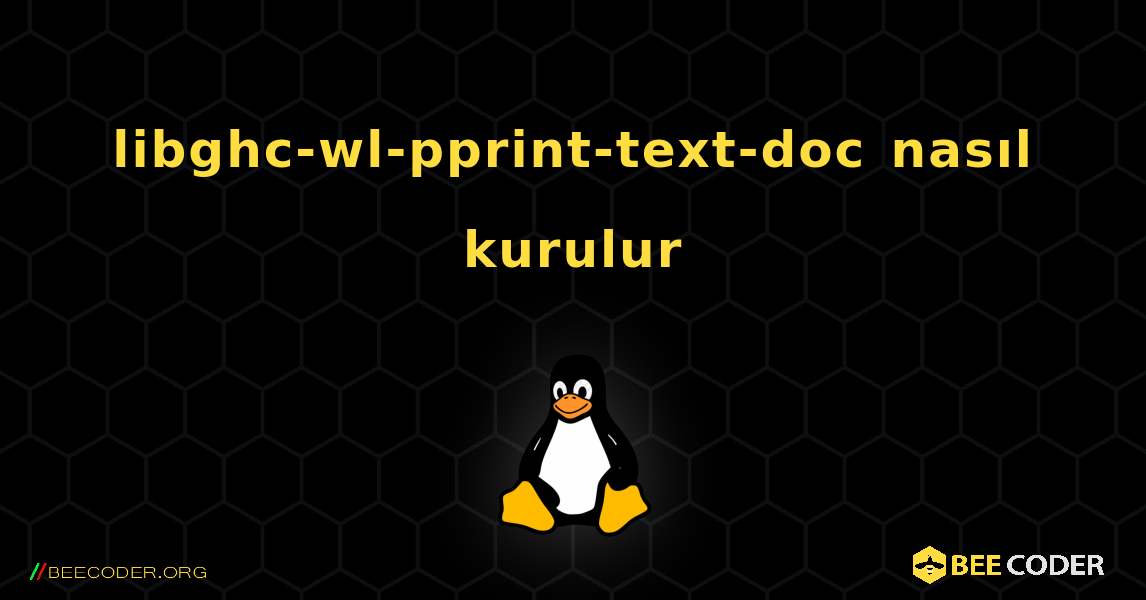 libghc-wl-pprint-text-doc  nasıl kurulur. Linux