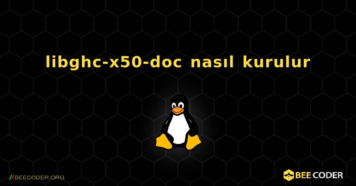 libghc-x50-doc  nasıl kurulur. Linux