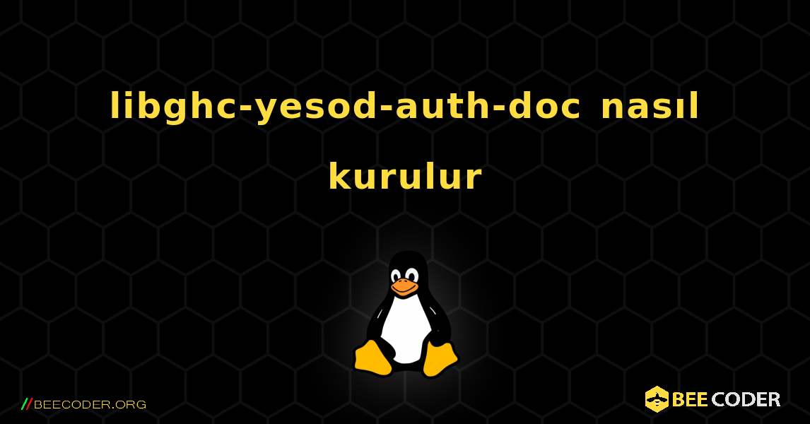 libghc-yesod-auth-doc  nasıl kurulur. Linux