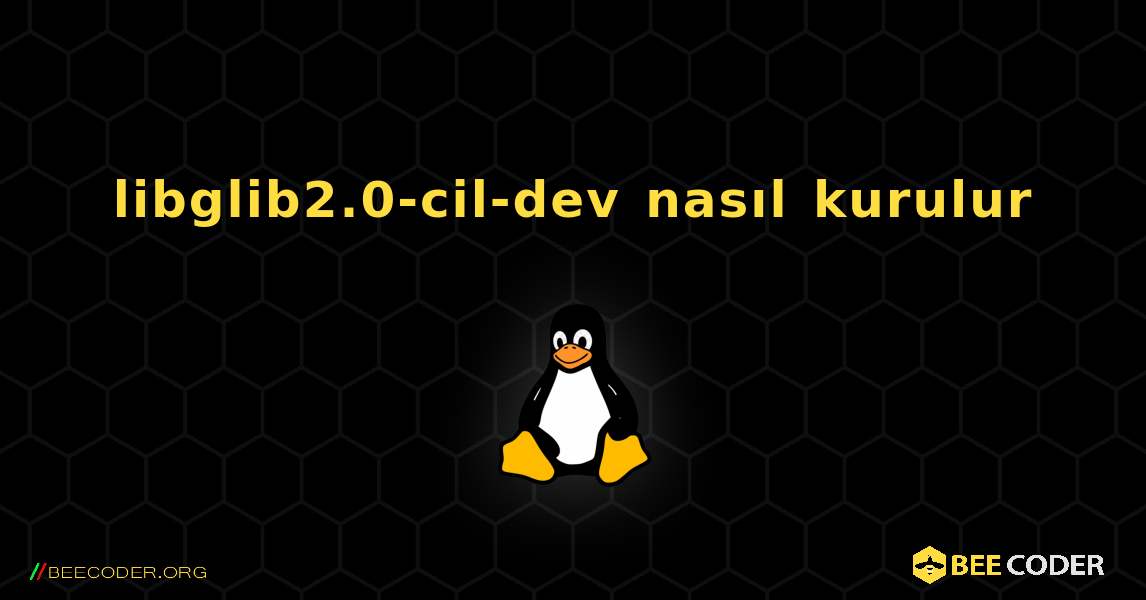 libglib2.0-cil-dev  nasıl kurulur. Linux