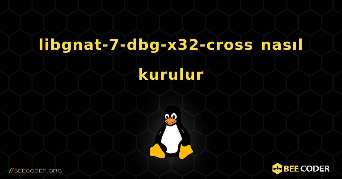libgnat-7-dbg-x32-cross  nasıl kurulur. Linux