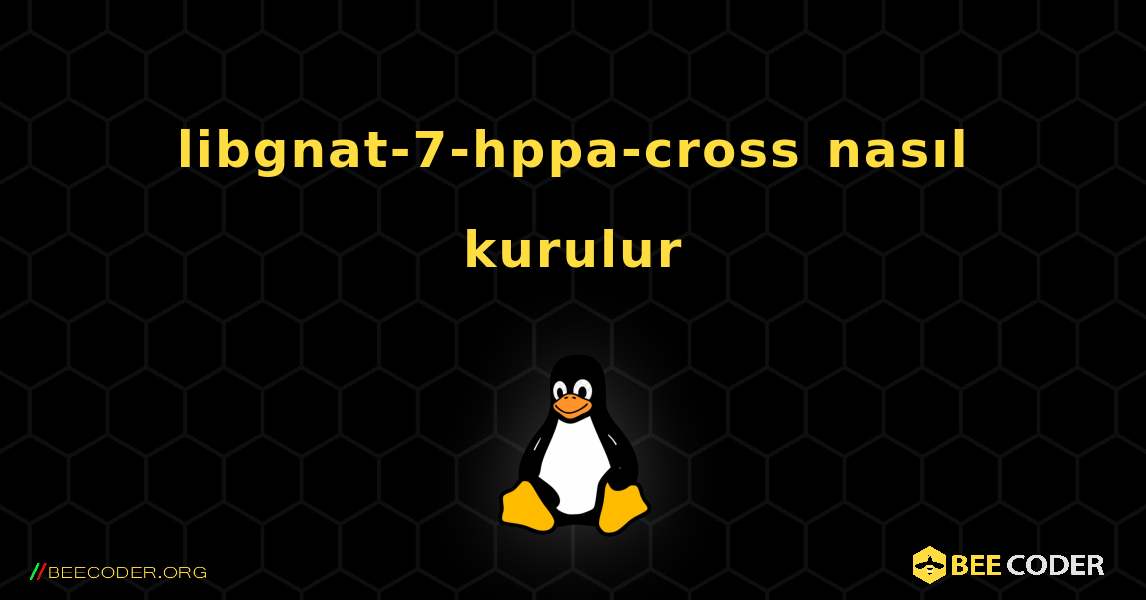 libgnat-7-hppa-cross  nasıl kurulur. Linux