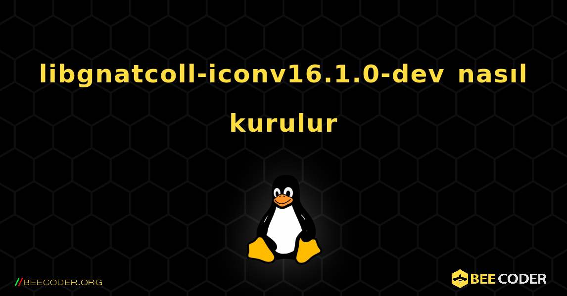 libgnatcoll-iconv16.1.0-dev  nasıl kurulur. Linux