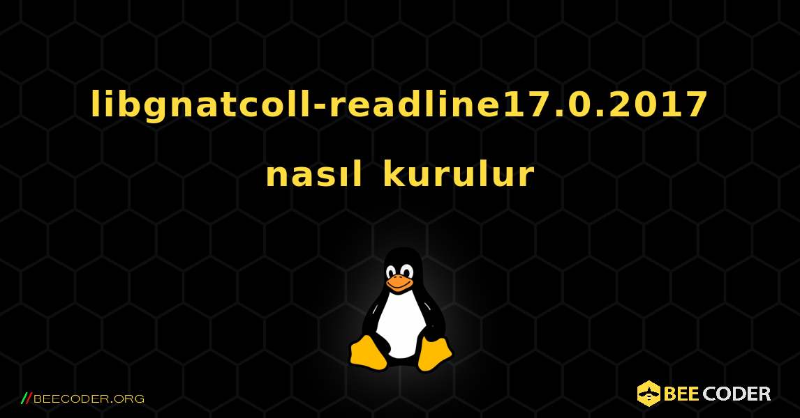 libgnatcoll-readline17.0.2017  nasıl kurulur. Linux