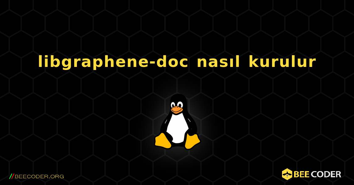 libgraphene-doc  nasıl kurulur. Linux