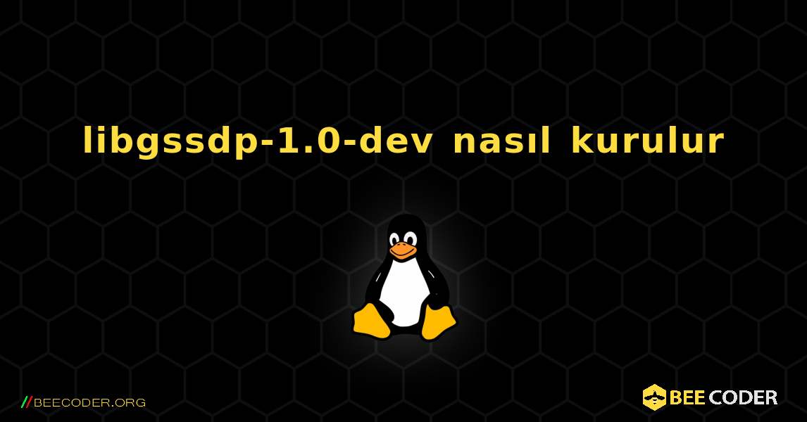 libgssdp-1.0-dev  nasıl kurulur. Linux