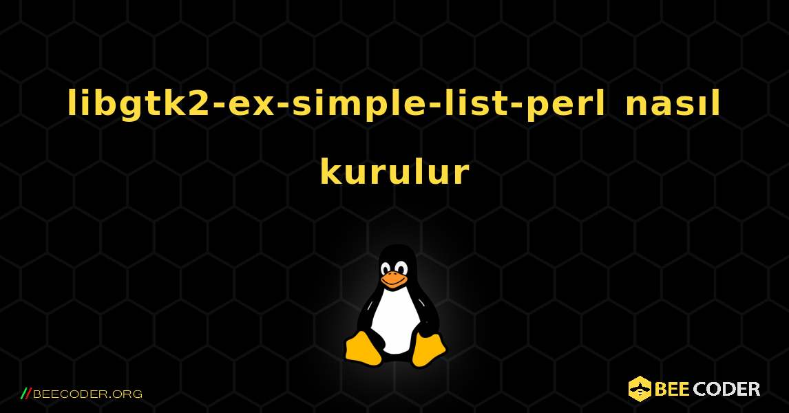 libgtk2-ex-simple-list-perl  nasıl kurulur. Linux