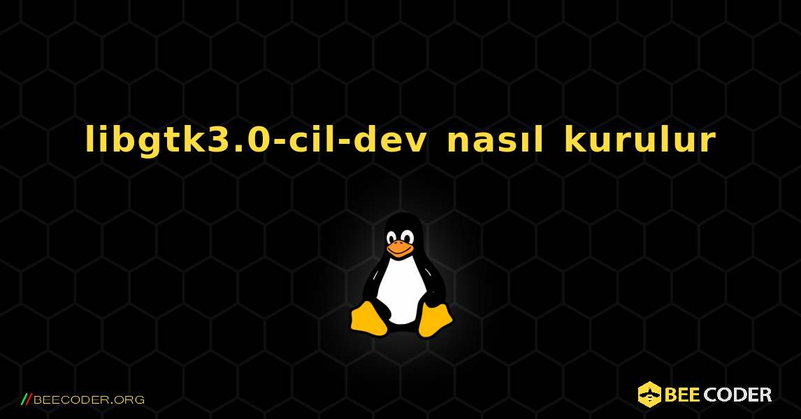 libgtk3.0-cil-dev  nasıl kurulur. Linux