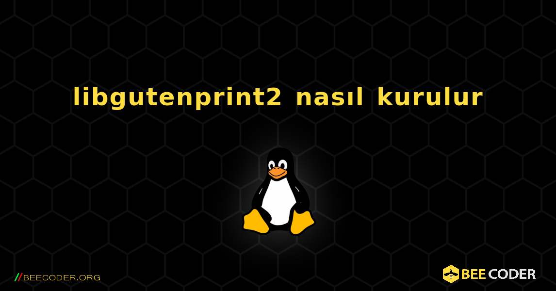 libgutenprint2  nasıl kurulur. Linux