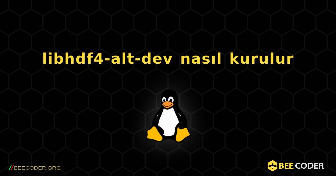 libhdf4-alt-dev  nasıl kurulur. Linux