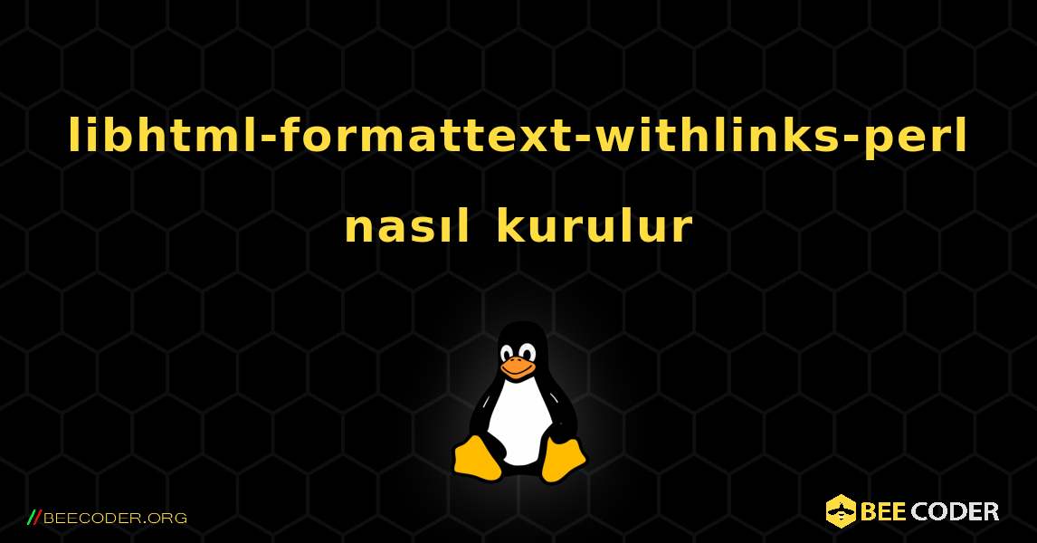 libhtml-formattext-withlinks-perl  nasıl kurulur. Linux