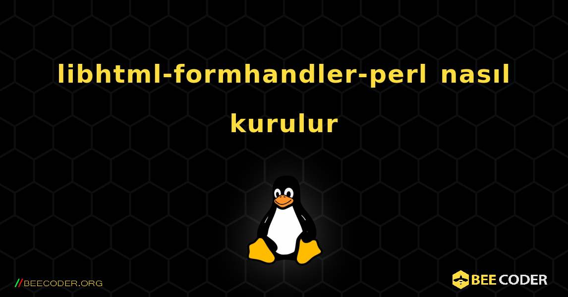 libhtml-formhandler-perl  nasıl kurulur. Linux