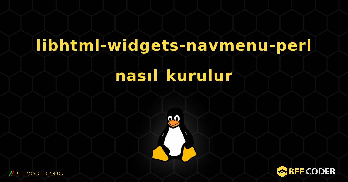 libhtml-widgets-navmenu-perl  nasıl kurulur. Linux