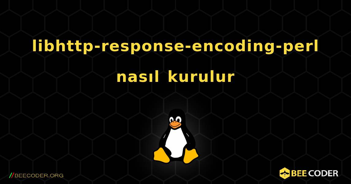 libhttp-response-encoding-perl  nasıl kurulur. Linux