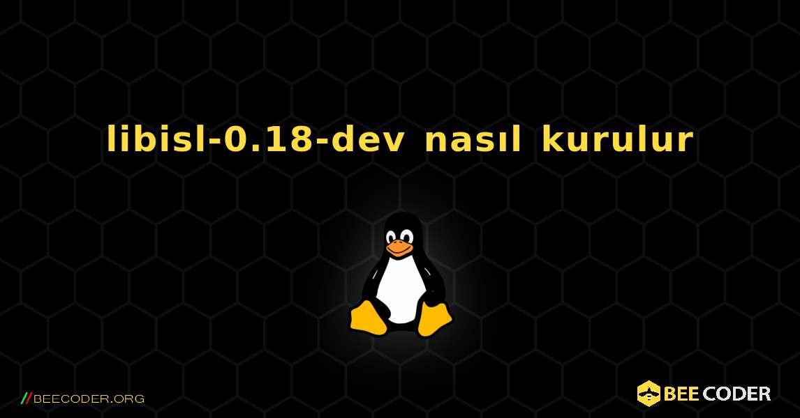 libisl-0.18-dev  nasıl kurulur. Linux