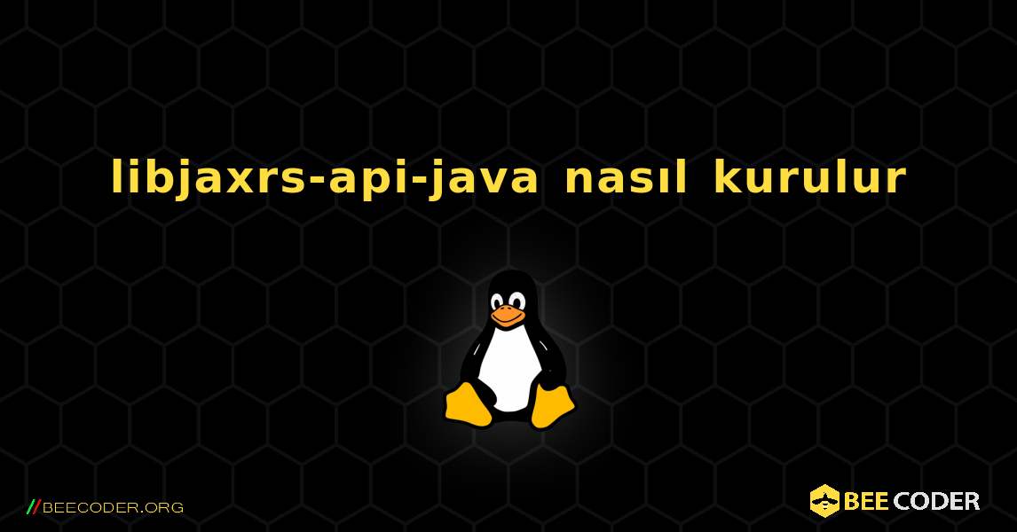 libjaxrs-api-java  nasıl kurulur. Linux