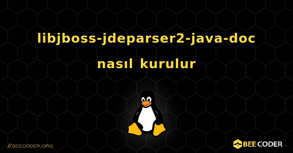 libjboss-jdeparser2-java-doc  nasıl kurulur. Linux