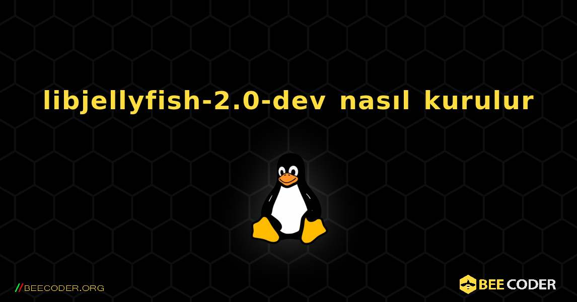 libjellyfish-2.0-dev  nasıl kurulur. Linux
