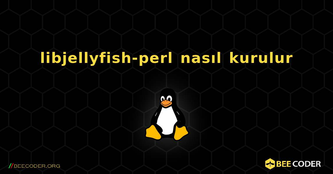 libjellyfish-perl  nasıl kurulur. Linux