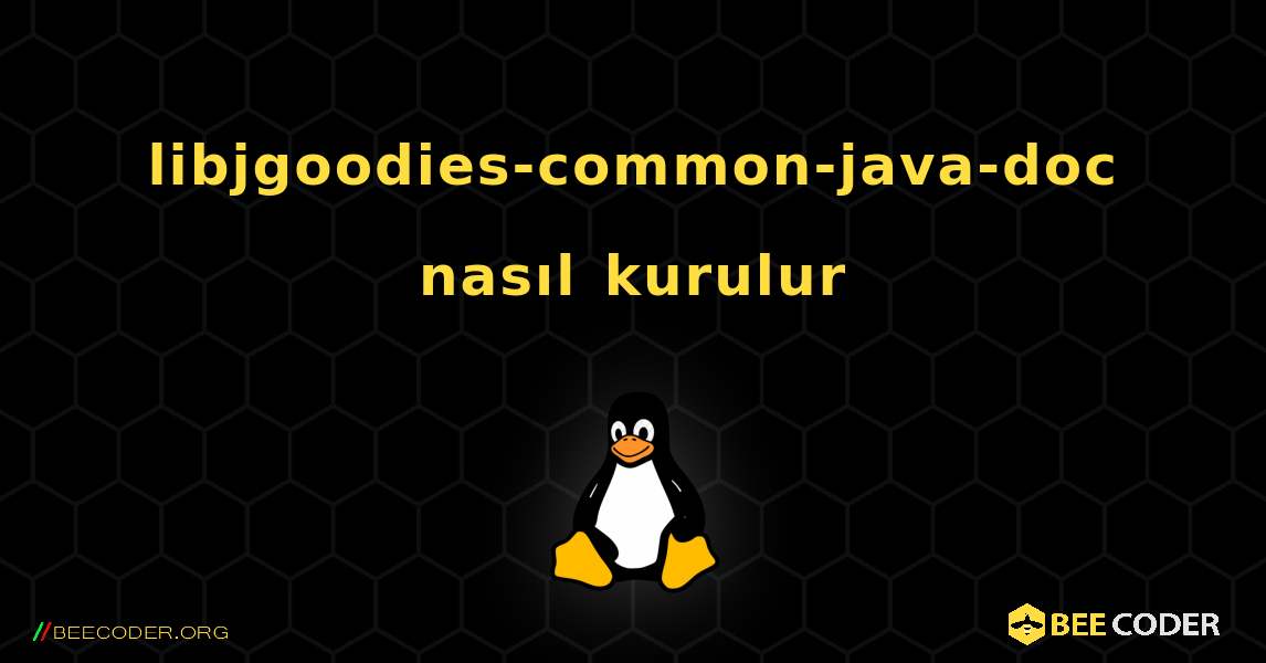 libjgoodies-common-java-doc  nasıl kurulur. Linux