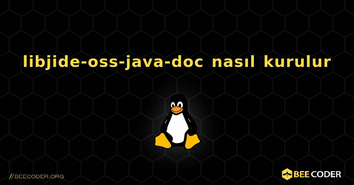 libjide-oss-java-doc  nasıl kurulur. Linux