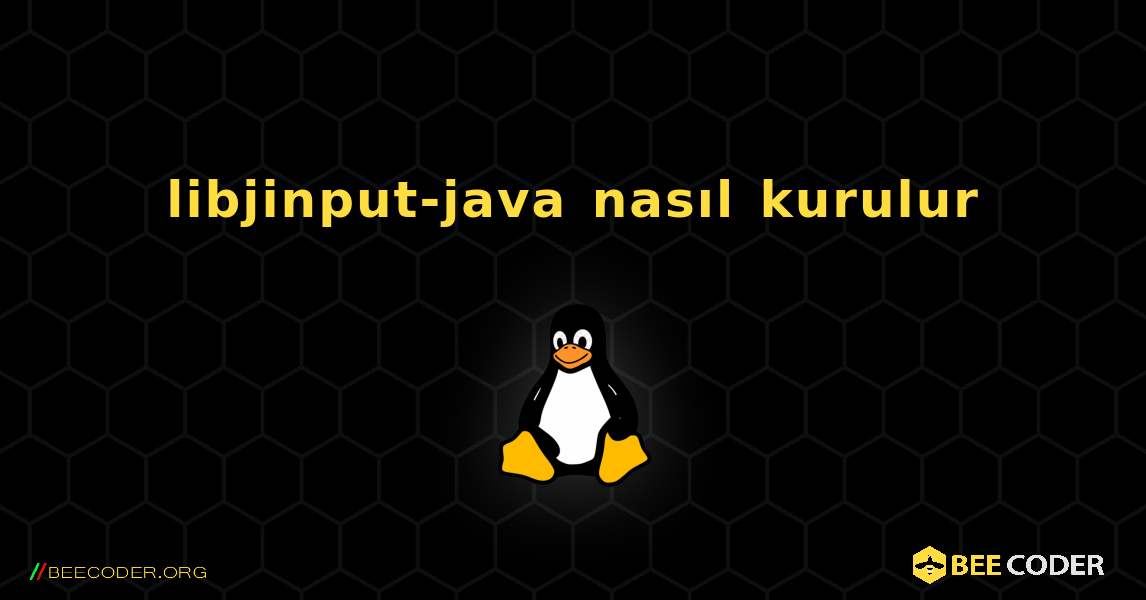 libjinput-java  nasıl kurulur. Linux