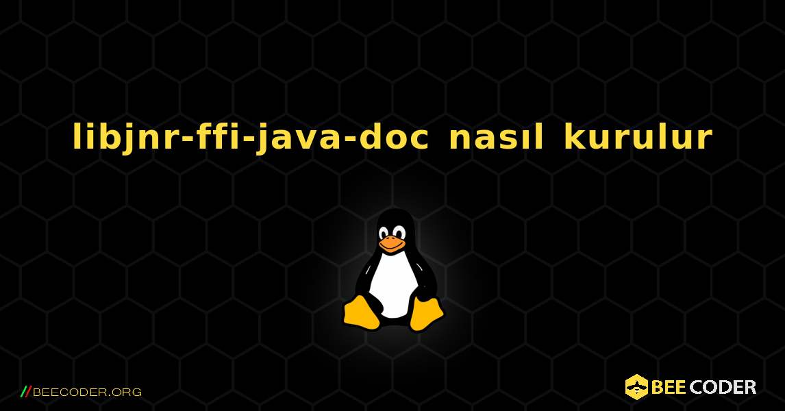 libjnr-ffi-java-doc  nasıl kurulur. Linux