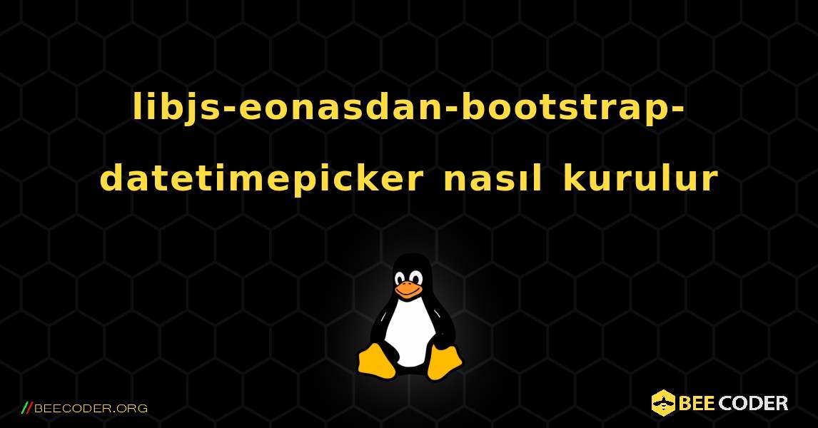 libjs-eonasdan-bootstrap-datetimepicker  nasıl kurulur. Linux