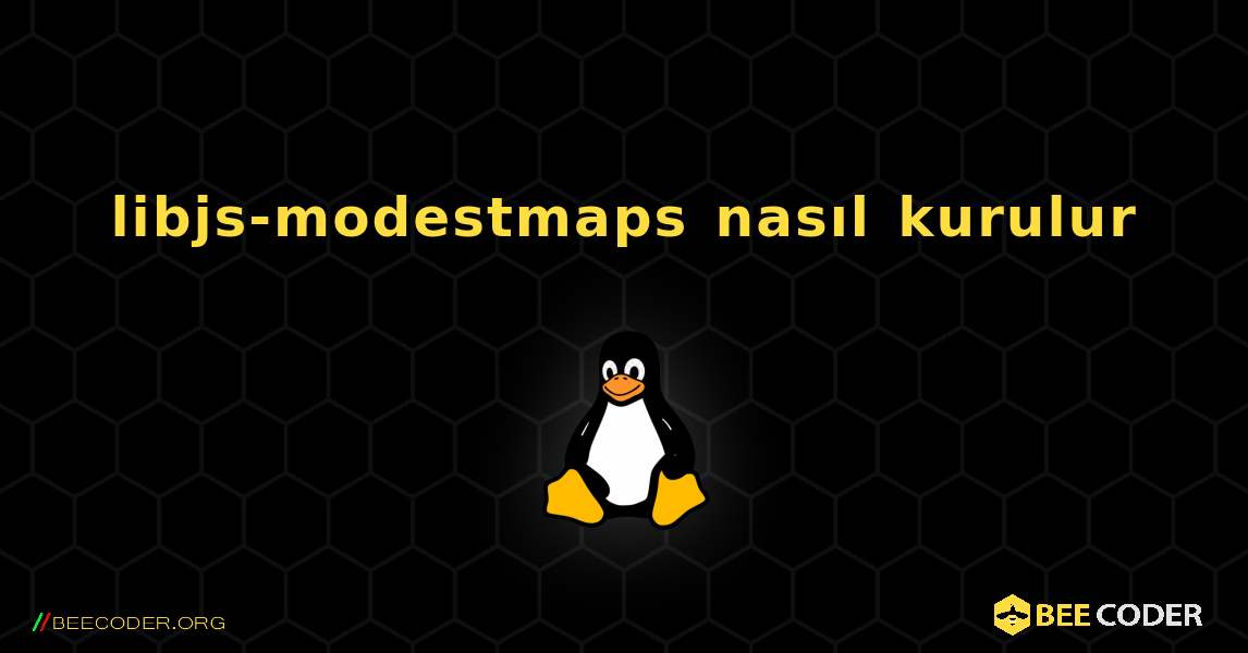 libjs-modestmaps  nasıl kurulur. Linux